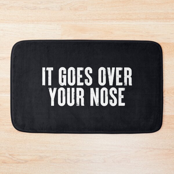 Item preview, It Goes Over Your Nose #7 designed and sold by SalahBlt.