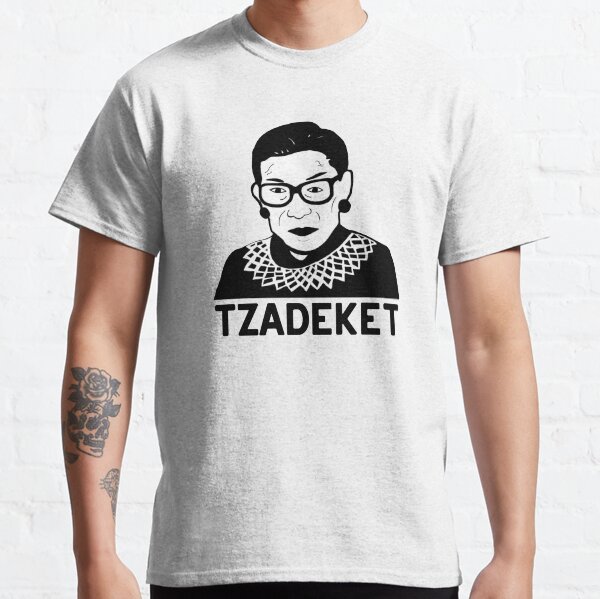 Ruth Bader Ginsburg: Tzadeket Classic T-Shirt