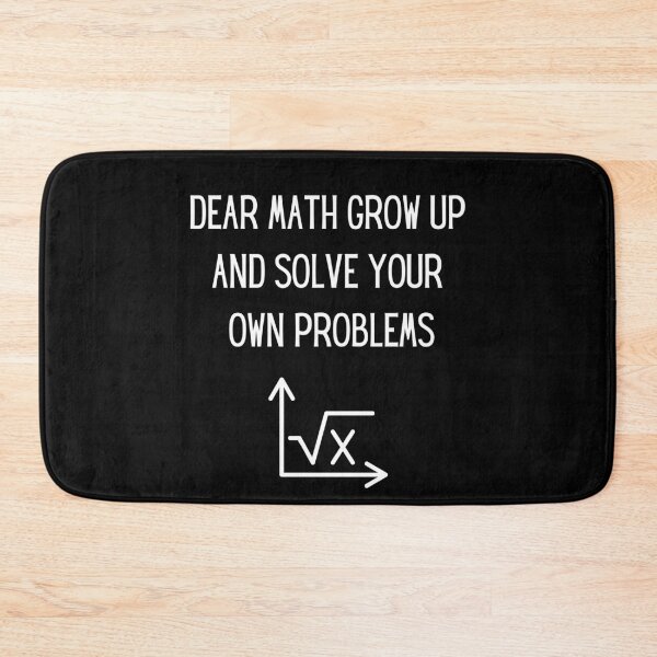 Item preview, Dear Math Grow Up And Solve Your Own Problems designed and sold by Zaibo.