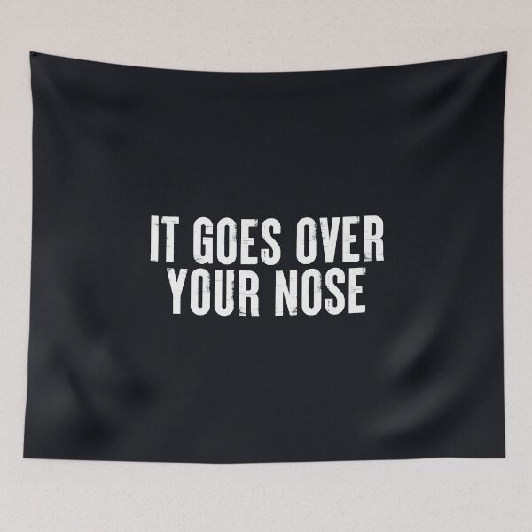 Item preview, It Goes Over Your Nose #8 designed and sold by SalahBlt.