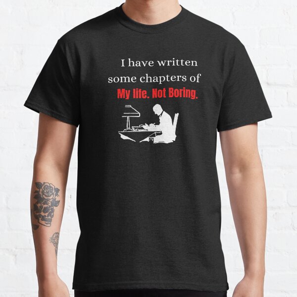 I have written some chapters of my life Classic T-Shirt