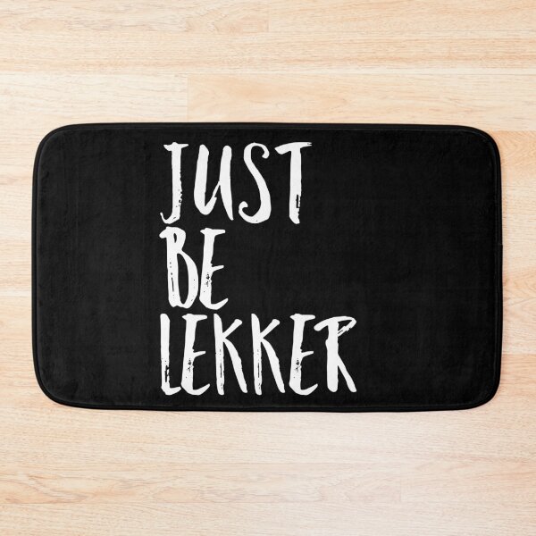 Item preview, Just Be Lekker designed and sold by meleyart.