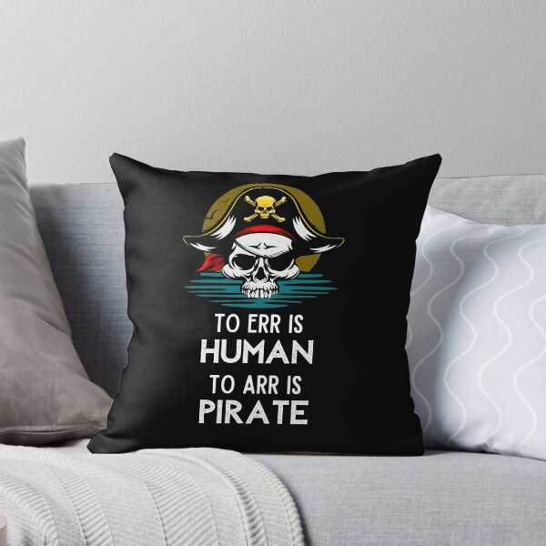 Item preview, To Err is Human to Arr is Pirate designed and sold by Frosty1489.