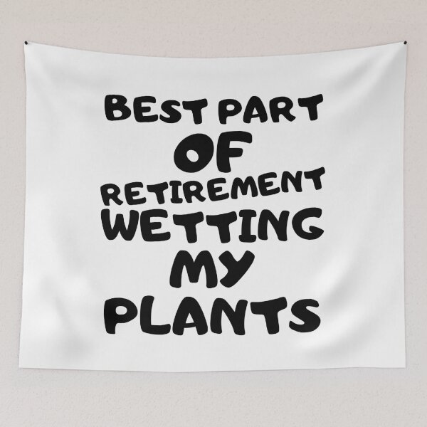 Item preview, Best Part of Retirement Wetting my Plants Black designed and sold by starshiporion.