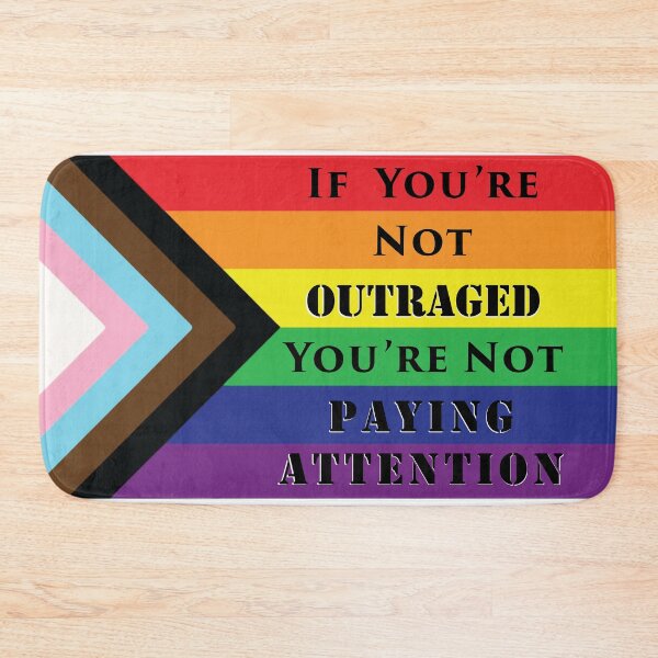Item preview, If You're Not Outraged - Progress Pride Flag designed and sold by mayapl.