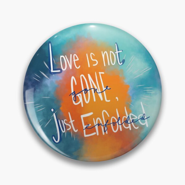 Item preview, Love is Not Gone, Just Enfolded designed and sold by corlinadora.