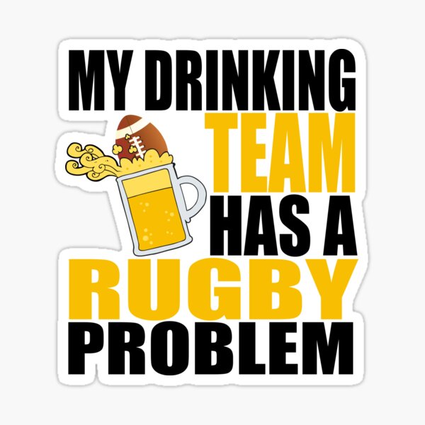 Mon équipe de buveurs a un problème de rugby Sticker