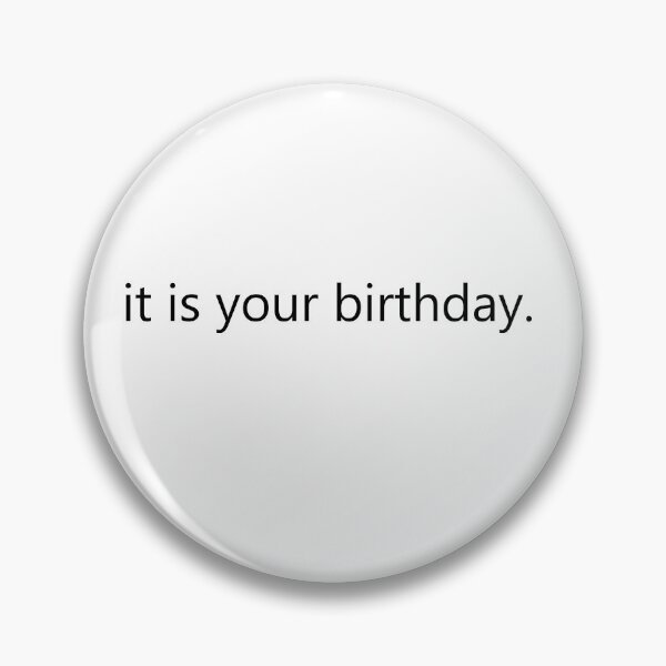 Item preview, it is your birthday. designed and sold by WhiteWreath.
