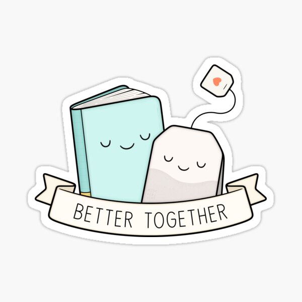 Books And Tea | Better Together Sticker