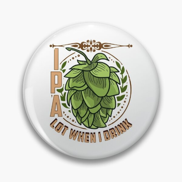 Item preview, Cute IPA Lot When I Drink Funny Beer Drinking Pun designed and sold by perfectpresents.