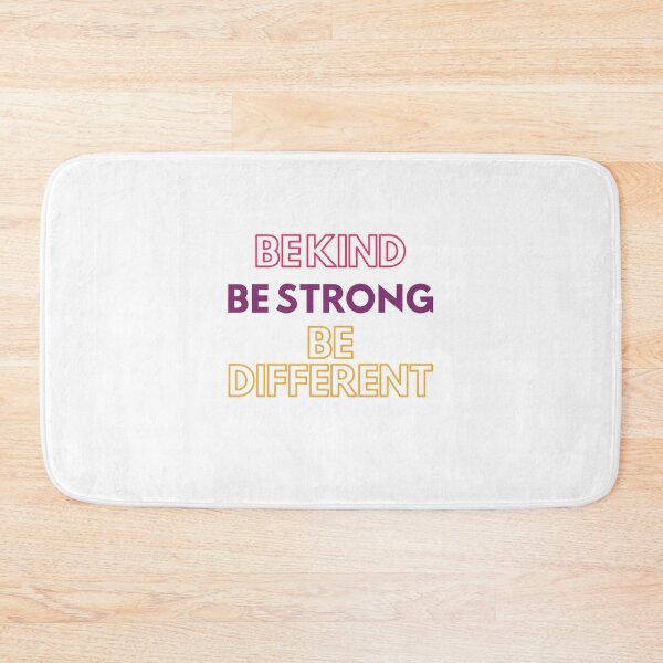 Item preview, Be Kind Be Strong Be Different designed and sold by Braxton Tanaka.