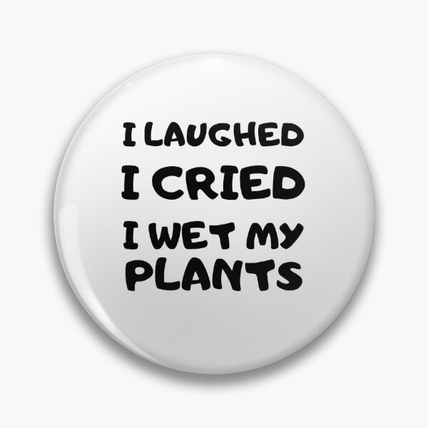 Item preview, I Laughed I Cried I Wet My Pants designed and sold by starshiporion.
