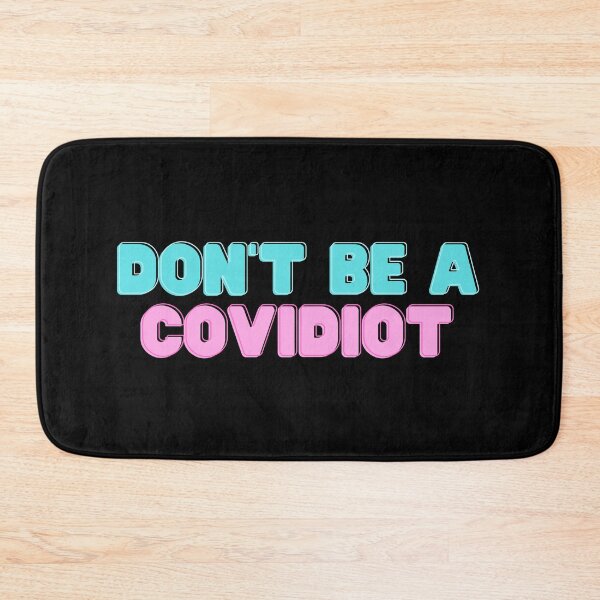 Item preview, Don't Be A Covidiot designed and sold by matthewpercy.