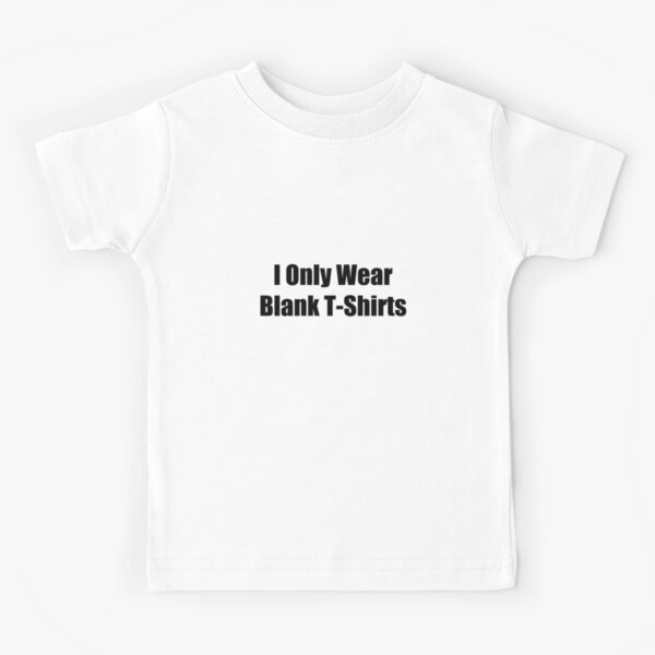 Blank Kids T-Shirts for Sale