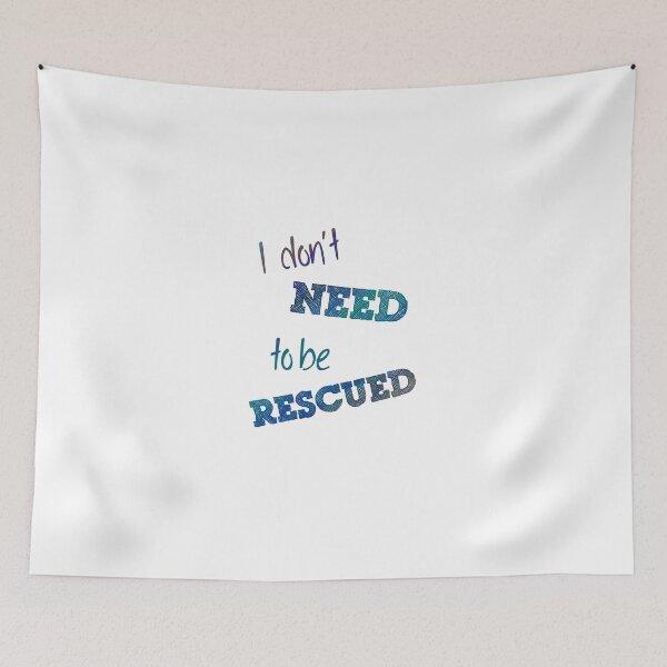 Item preview, I Don't Need to Be Rescued (on light) designed and sold by incurablehippie.