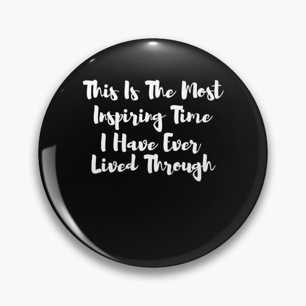 Item preview, This Is The Most Inspiring Time I Have Ever Lived Through designed and sold by Nour El Islam Djemai.