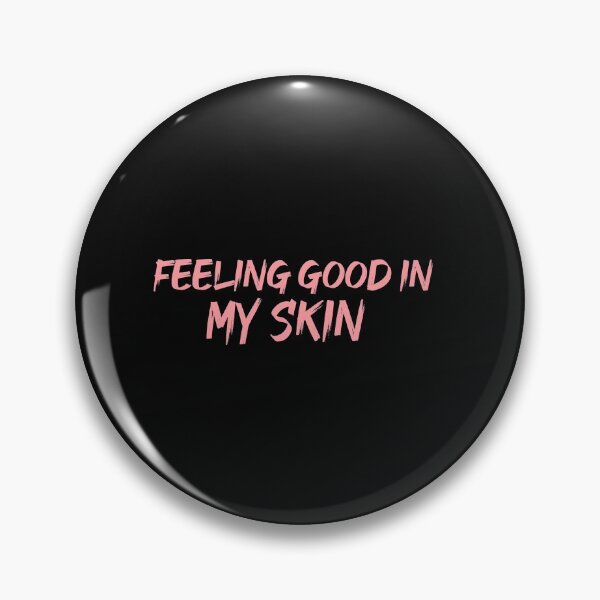 Item preview, Feeling Good In My Skin designed and sold by ZAstore.
