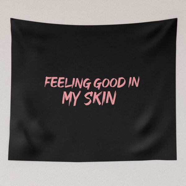 Item preview, Feeling Good In My Skin designed and sold by ZAstore.