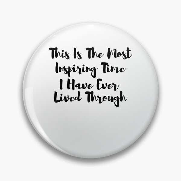 Item preview, This Is The Most Inspiring Time I Have Ever Lived Through designed and sold by Nour El Islam Djemai.