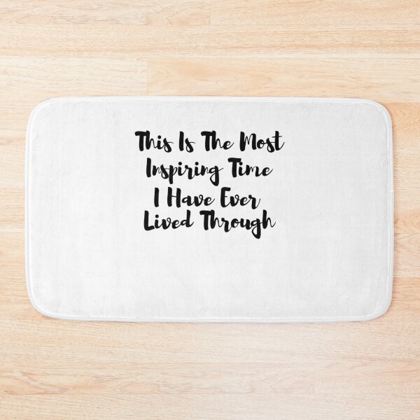Item preview, This Is The Most Inspiring Time I Have Ever Lived Through designed and sold by Nour El Islam Djemai.