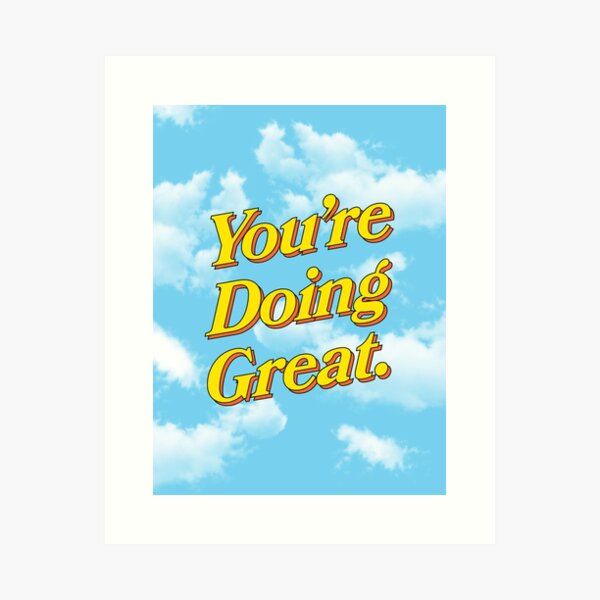 Item preview, You're Doing Great: Sky Edition designed and sold by karanwashere.