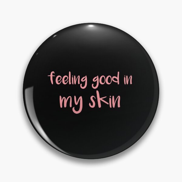 Item preview, Feeling Good In My Skin designed and sold by ZAstore.