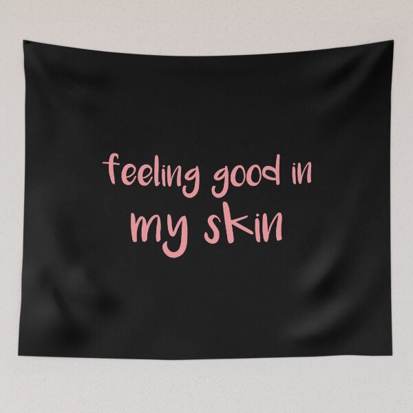 Item preview, Feeling Good In My Skin designed and sold by ZAstore.