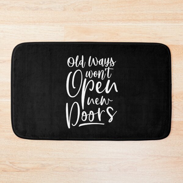 Item preview, OLD WAYS WON'T OPEN NEW DOORS designed and sold by phassystore.