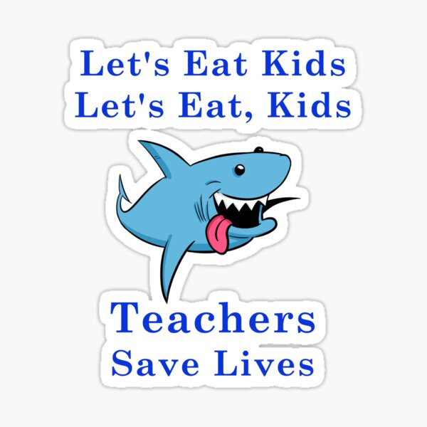 Item preview, Let's Eat Kids - Teachers Save Lives designed and sold by KeysTreasures.