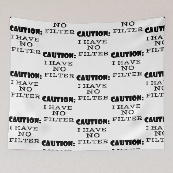 Item preview, I Have No Filter designed and sold by thepizzaboy.