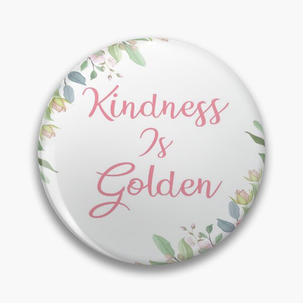 Item preview, Kindness is Golden Floral designed and sold by WilliamsGFX.