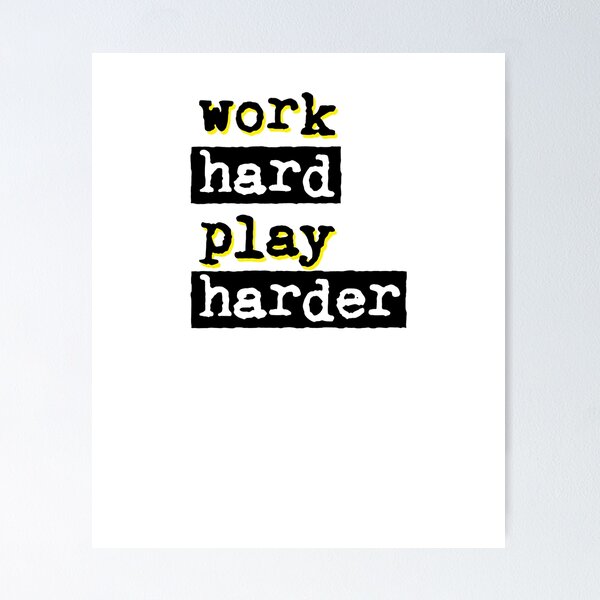 Item preview, Work Hard Play Harder Motivate Type designed and sold by thefrshmachine.