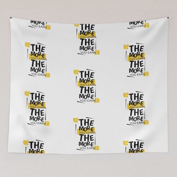 Item preview, The More You Learn The More You Earn Quote designed and sold by FineQuotes.