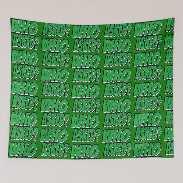 Item preview, Who Asked? designed and sold by CaptainsShip.