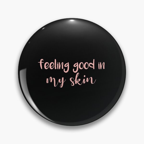 Item preview, Feeling Good In My Skin designed and sold by ZAstore.