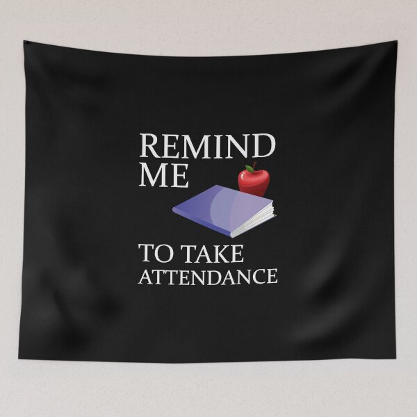 Item preview, Remind Me to Take Attendance Funny Teacher  Gift designed and sold by Ilyas912.