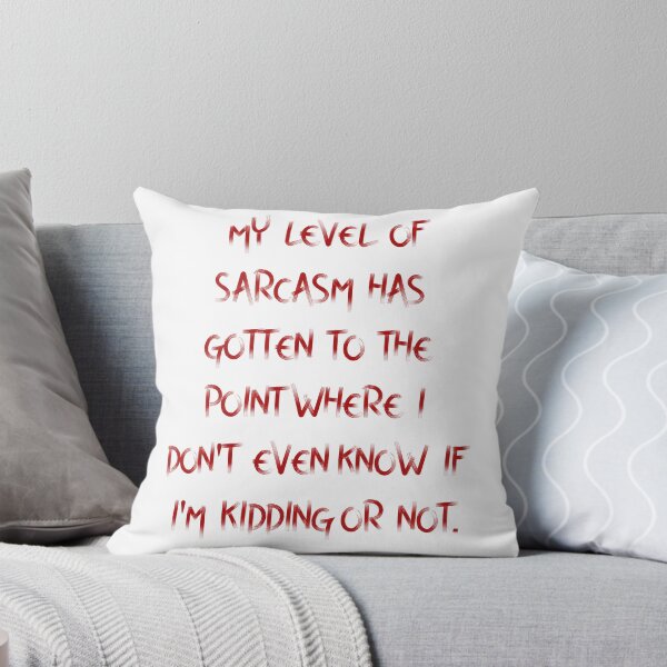 Item preview, my level of sarcasm has gotten to the point where i don't even know if i'm kidding or not designed and sold by zurckoov.