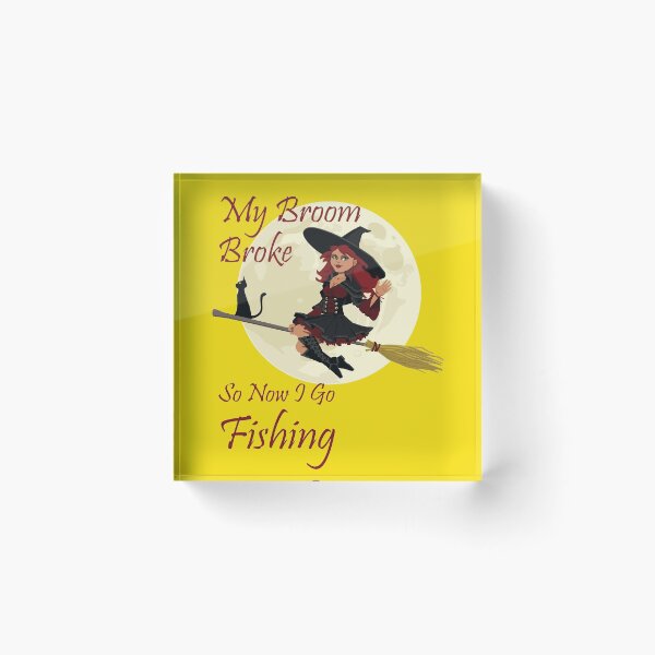 Item preview, My Broom Broke so now i go fishing designed and sold by amrmab.