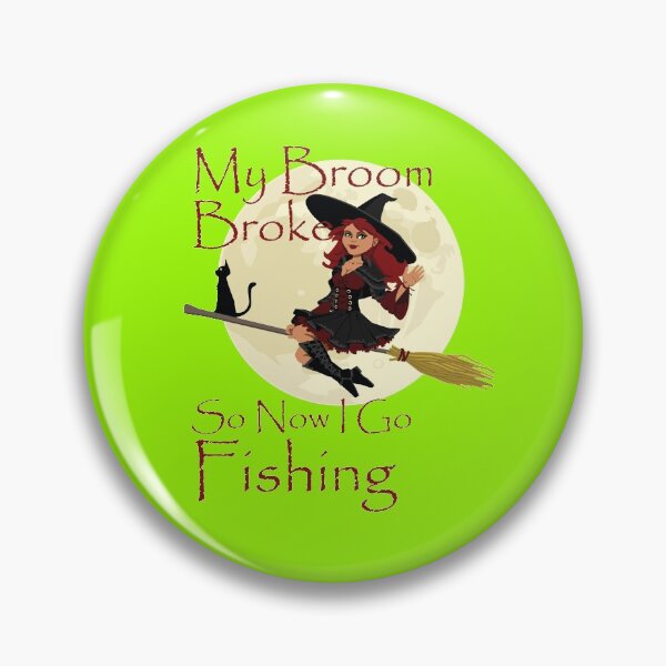 Item preview, My Broom Broke so now i go fishing designed and sold by amrmab.