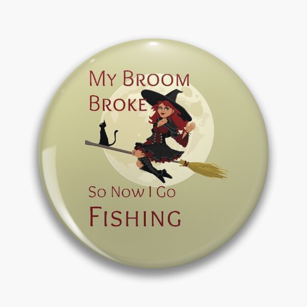 Item preview, My Broom Broke so now i go fishing designed and sold by amrmab.