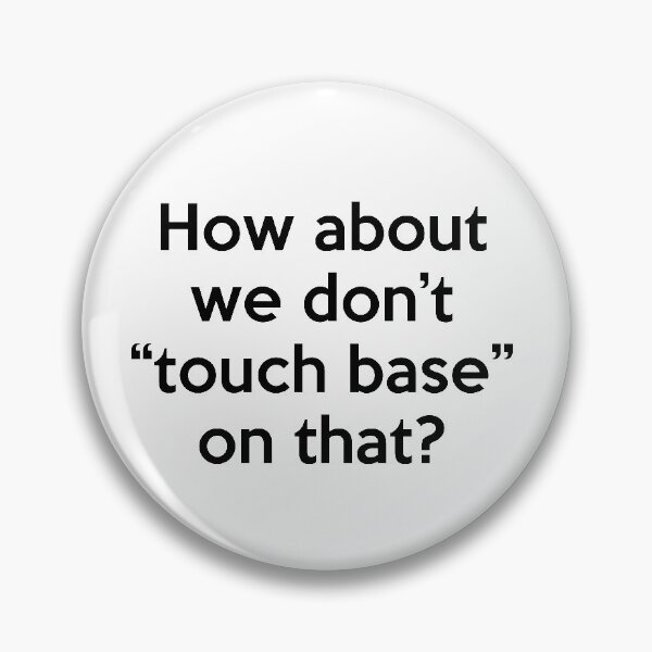 Item preview, How about we don't touch base on that? designed and sold by Absurdities.