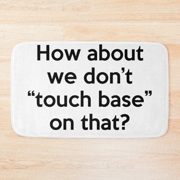 Item preview, How about we don't touch base on that? designed and sold by Absurdities.