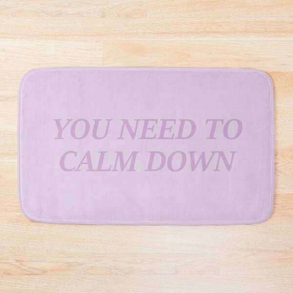 Item preview, you need to calm down designed and sold by Missy413.