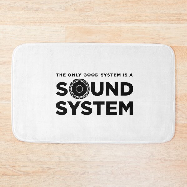 Item preview, THE ONLY GOOD SYSTEM IS A SOUND SYSTEM designed and sold by FunkyMules.