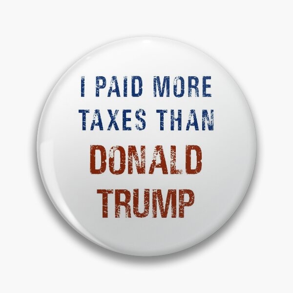 Item preview, I Paid More Taxes Than Donald Trump Protest Design designed and sold by magentasponge.