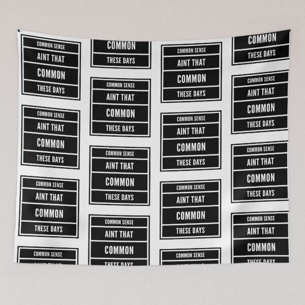 Item preview, COMMON SENSE AINT THAT COMMON THESE DAYS designed and sold by mademan3.