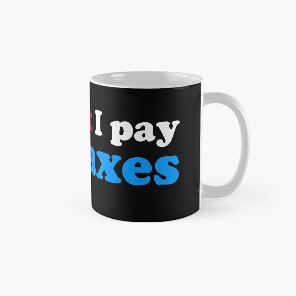 Item preview, At Least I Pay My Taxes designed and sold by fishbiscuit.
