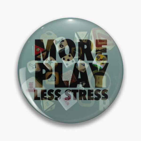 Item preview, More Play, Less Stress - Dice, Fun and Games designed and sold by tymonardo.