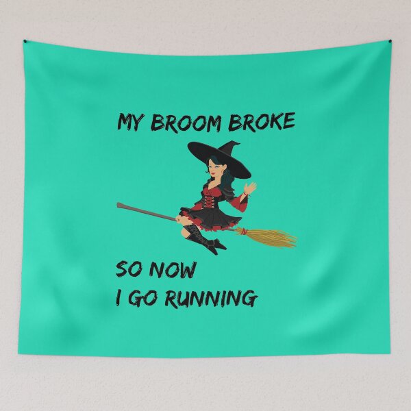Item preview, My Broom Broke so now i go running designed and sold by amrmab.