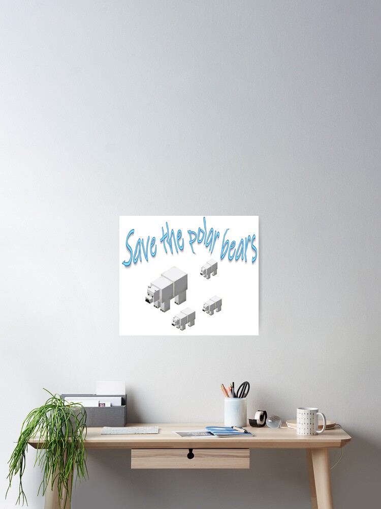 Minecraft Polar Bears Need Saving Too Poster By Juliannabryant Redbubble